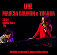 Vídeo Live Marcia Calmon e Tranka
